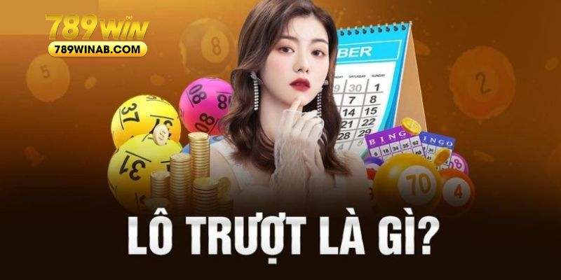 Tìm hiểu khái niệm lô đề trượt trước khi đặt tiền vào game cược xổ số lô đề